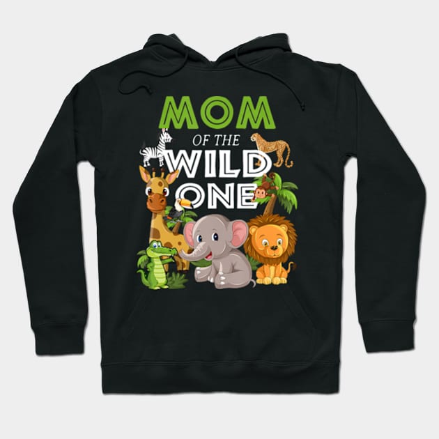 Mom of the Wild One Zoo Birthday Safari Jungle Animal Hoodie by Eduardo